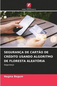 bokomslag Segurana de Carto de Crdito Usando Algoritmo de Floresta Aleatria