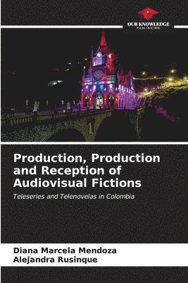 Production, Production and Reception of Audiovisual Fictions 1