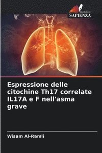 bokomslag Espressione delle citochine Th17 correlate IL17A e F nell'asma grave