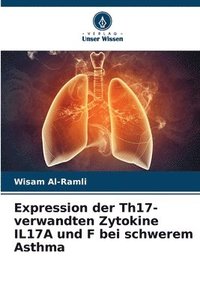bokomslag Expression der Th17-verwandten Zytokine IL17A und F bei schwerem Asthma