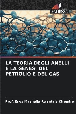 bokomslag La Teoria Degli Anelli E La Genesi del Petrolio E del Gas