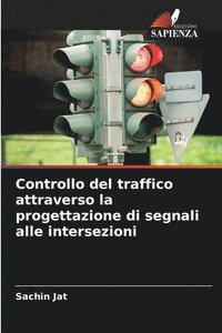 bokomslag Controllo del traffico attraverso la progettazione di segnali alle intersezioni