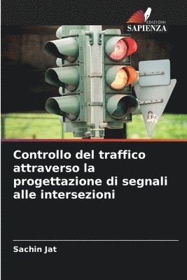 Controllo del traffico attraverso la progettazione di segnali alle intersezioni 1