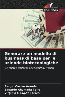 Generare un modello di business di base per le aziende biotecnologiche 1