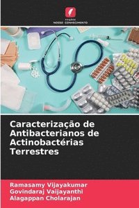 bokomslag Caracterizao de Antibacterianos de Actinobactrias Terrestres