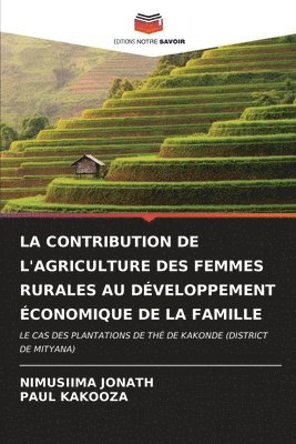 bokomslag La Contribution de l'Agriculture Des Femmes Rurales Au Dveloppement conomique de la Famille