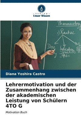 Lehrermotivation und der Zusammenhang zwischen der akademischen Leistung von Schlern 4TO G 1