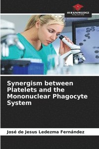 bokomslag Synergism between Platelets and the Mononuclear Phagocyte System