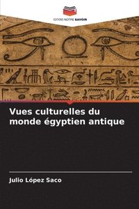 bokomslag Vues culturelles du monde gyptien antique