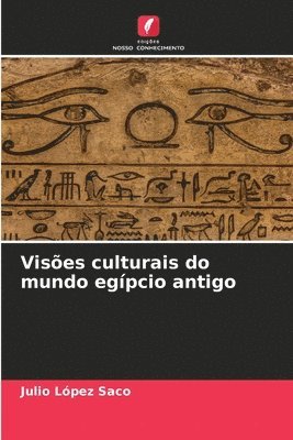 bokomslag Vises culturais do mundo egpcio antigo