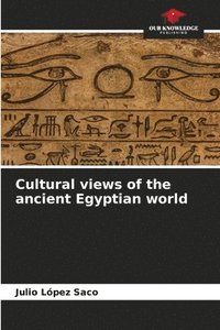 bokomslag Cultural views of the ancient Egyptian world