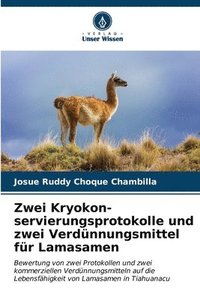 bokomslag Zwei Kryokon-servierungsprotokolle und zwei Verdnnungsmittel fr Lamasamen