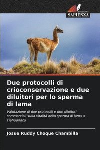 bokomslag Due protocolli di crioconservazione e due diluitori per lo sperma di lama