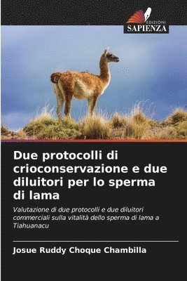 bokomslag Due protocolli di crioconservazione e due diluitori per lo sperma di lama