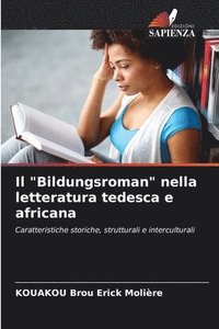 bokomslag Il &quot;Bildungsroman&quot; nella letteratura tedesca e africana