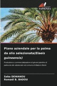 bokomslag Piano aziendale per la palma da olio selezionata(Elaeis guineensis)