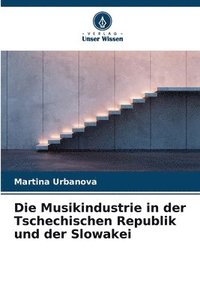 bokomslag Die Musikindustrie in der Tschechischen Republik und der Slowakei