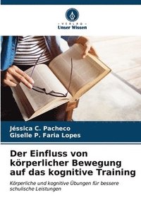 bokomslag Der Einfluss von krperlicher Bewegung auf das kognitive Training