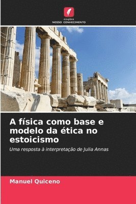 A fsica como base e modelo da tica no estoicismo 1