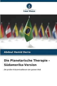 bokomslag Die Planetarische Therapie - Sdamerika-Version
