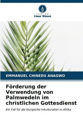 Frderung der Verwendung von Palmwedeln im christlichen Gottesdienst 1