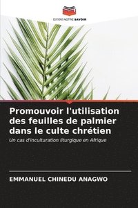 bokomslag Promouvoir l'utilisation des feuilles de palmier dans le culte chrtien