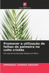 bokomslag Promover a utilizao de folhas de palmeira no culto cristo