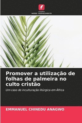 Promover a utilizao de folhas de palmeira no culto cristo 1