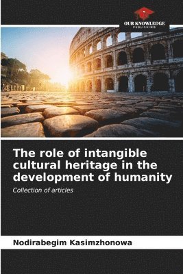 The role of intangible cultural heritage in the development of humanity 1