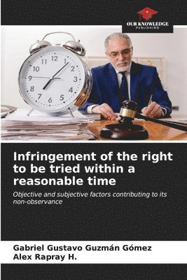 Infringement of the right to be tried within a reasonable time 1