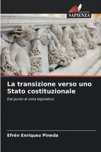 bokomslag La transizione verso uno Stato costituzionale