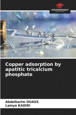 Copper adsorption by apatitic tricalcium phosphate 1