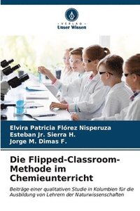 bokomslag Die Flipped-Classroom-Methode im Chemieunterricht