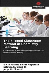 bokomslag The Flipped Classroom Method in Chemistry Learning