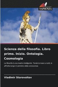 bokomslag Scienza della filosofia. Libro primo. Inizio. Ontologia. Cosmologia