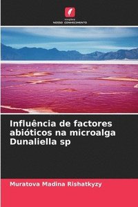 bokomslag Influncia de factores abiticos na microalga Dunaliella sp