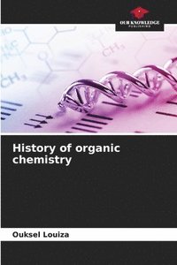 bokomslag History of organic chemistry