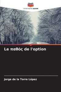 bokomslag Le &#960;&#945;&#952;&#972;&#962; de l'option