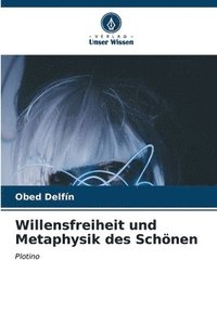 bokomslag Willensfreiheit und Metaphysik des Schnen
