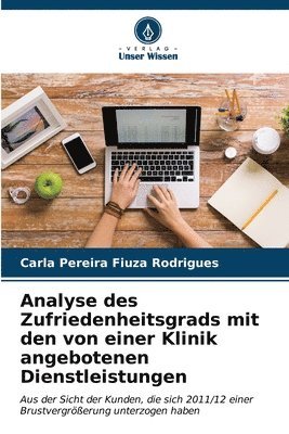 Analyse des Zufriedenheitsgrads mit den von einer Klinik angebotenen Dienstleistungen 1