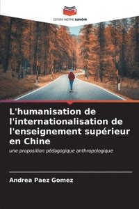 bokomslag L'humanisation de l'internationalisation de l'enseignement suprieur en Chine