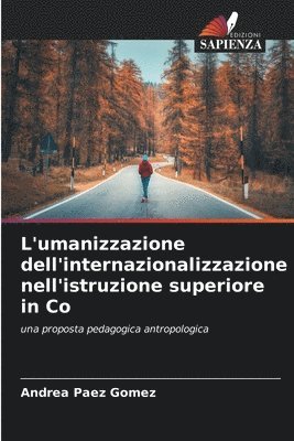 bokomslag L'umanizzazione dell'internazionalizzazione nell'istruzione superiore in Co