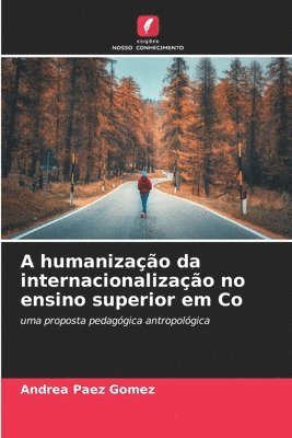 bokomslag A humanizao da internacionalizao no ensino superior em Co