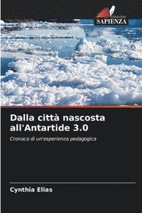 bokomslag Dalla citt nascosta all'Antartide 3.0
