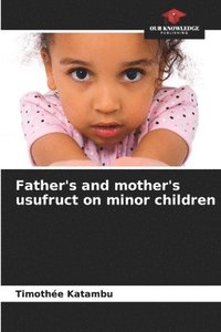 bokomslag Father's and mother's usufruct on minor children