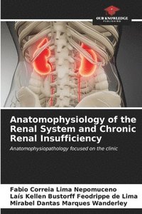 bokomslag Anatomophysiology of the Renal System and Chronic Renal Insufficiency