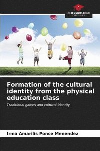 bokomslag Formation of the cultural identity from the physical education class