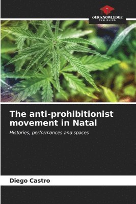 bokomslag The anti-prohibitionist movement in Natal