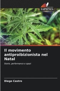 bokomslag Il movimento antiproibizionista nel Natal