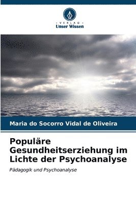 Populre Gesundheitserziehung im Lichte der Psychoanalyse 1